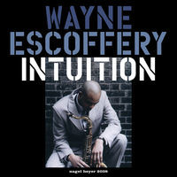 Thumbnail for the Wayne Escoffery - Intuition link, provided by host site