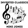 Thumbnail for the Mike Jones - Inverted Classics link, provided by host site
