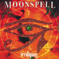 Thumbnail for the Moonspell - Irreligious link, provided by host site