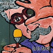 Thumbnail for the Bill Dixon - Is It Art? link, provided by host site