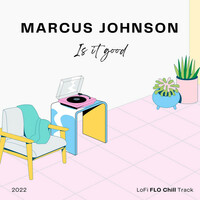 Thumbnail for the Marcus Johnson - Is It Good link, provided by host site