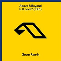 Thumbnail for the Above - Is It Love (1001) [Grum Remix] link, provided by host site