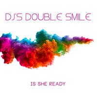 Thumbnail for the Djs Double Smile - Is She Ready link, provided by host site