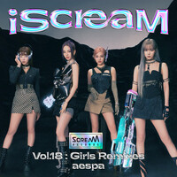 Thumbnail for the aespa - iScreaM Vol.18 : Girls Remixes link, provided by host site