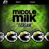 Thumbnail for the Middle Milk - IScream link, provided by host site