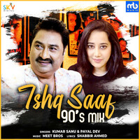 Thumbnail for the Kumar Sanu - Ishq Saaf 90's Mix link, provided by host site