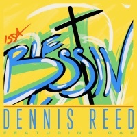 Thumbnail for the Dennis Reed - Issa Blessin' link, provided by host site