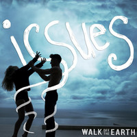 Thumbnail for the Walk Off the Earth - Issues link, provided by host site