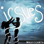Thumbnail for the Walk Off the Earth - Issues link, provided by host site
