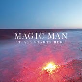 Thumbnail for the Magic Man - It All Starts Here link, provided by host site