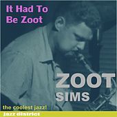 Thumbnail for the Zoot Sims - It Had To Be Zoot link, provided by host site