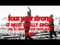 Thumbnail for the Four Year Strong - It must really suck - live at long beach vans warped tour 2025 link, provided by host site