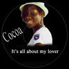 Thumbnail for the Cocoa - It's All About My Lover link, provided by host site