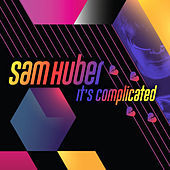 Thumbnail for the Sam Huber - It's Complicated link, provided by host site
