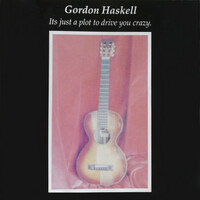 Thumbnail for the Gordon Haskell - It's Just a Plot to Drive You Crazy link, provided by host site
