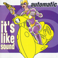 Thumbnail for the Automatic - It's Like Sound link, provided by host site