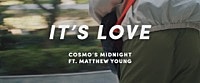 Thumbnail for the Cosmo's Midnight - It's Love link, provided by host site