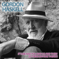 Thumbnail for the Gordon Haskell - It's Me and You and Them and Us (Is There Anyone There?) link, provided by host site