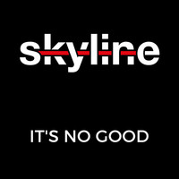 Thumbnail for the Skyline - It's No Good link, provided by host site