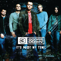 Thumbnail for the 3 Doors Down - It's Not My Time link, provided by host site