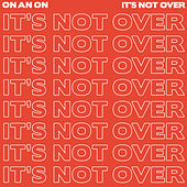 Thumbnail for the ON AN ON - It's Not Over link, provided by host site