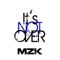 Thumbnail for the MZK - It's Not Over link, provided by host site