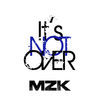 Thumbnail for the MZK - It's Not Over link, provided by host site