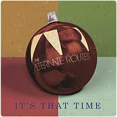 Thumbnail for the The Alternate Routes - It's That Time link, provided by host site
