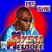 Thumbnail for the Mysta Melodee - It's Tyme link, provided by host site