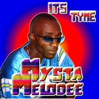 Thumbnail for the Mysta Melodee - It's Tyme link, provided by host site
