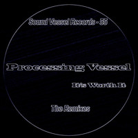 Thumbnail for the Processing Vessel - It's Worth It (The Remixes) link, provided by host site