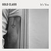 Thumbnail for the Gold Class - It's You link, provided by host site