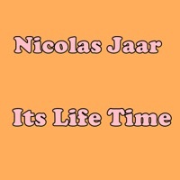 Thumbnail for the Nicolas Jaar - Its Life Time link, provided by host site