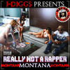 Thumbnail for the Montana Montana Montana - J Diggs Presents Really Not a Rapper link, provided by host site