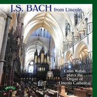 Thumbnail for the Johann Sebastian Bach - J.S. Bach: Colin Walsh Plays the Organ of Lincoln Cathedral link, provided by host site