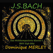 Thumbnail for the Dominique Merlet - J.S. Bach: Das Wohltemperierte Klavier I, BWV 846-869 link, provided by host site
