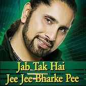 Thumbnail for the Arvinder Singh - Jab Tak Hai Jee Jee Bharke Pee link, provided by host site