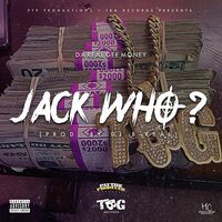 Thumbnail for the Da Real Gee Money - Jack Who? link, provided by host site