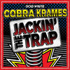 Thumbnail for the Cobra Krames - Jackin' the Trap link, provided by host site