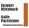 Thumbnail for the The International Festival Orchestra - Jacques Offenbach: Gaite Parisienne link, provided by host site