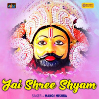Thumbnail for the Manoj Mishra - Jai Shri Shyam link, provided by host site