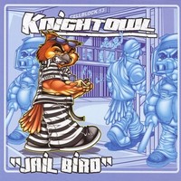 Thumbnail for the Mr. Knightowl - Jail Bird link, provided by host site