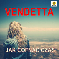 Thumbnail for the Vendetta - Jak Cofnąć Czas link, provided by host site