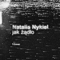 Thumbnail for the Natalia Nykiel - Jak Żądło link, provided by host site