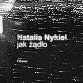 Thumbnail for the Natalia Nykiel - Jak Żądło link, provided by host site