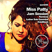 Thumbnail for the Miss Patty - Jam Session (Luther Sole Essential & Kidzblock Remixes) link, provided by host site