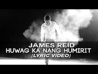Thumbnail for the Sarah Geronimo - James Reid - Huwag Ka Nang Humirit link, provided by host site