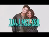 Thumbnail for the Sarah Geronimo - James Reid & Nadine Lustre - Till I Met You link, provided by host site