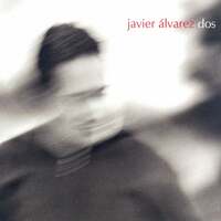 Thumbnail for the Javier Alvarez - Javier Álvarez Dos link, provided by host site