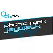 Thumbnail for the Phonic Funk - Jaywalk link, provided by host site